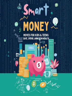 cover image of Smart Money Moves for Kids & Teens
